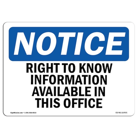 OSHA Notice Sign, NOTICE Right To Know Information Available, 18in X 12in Rigid Plastic